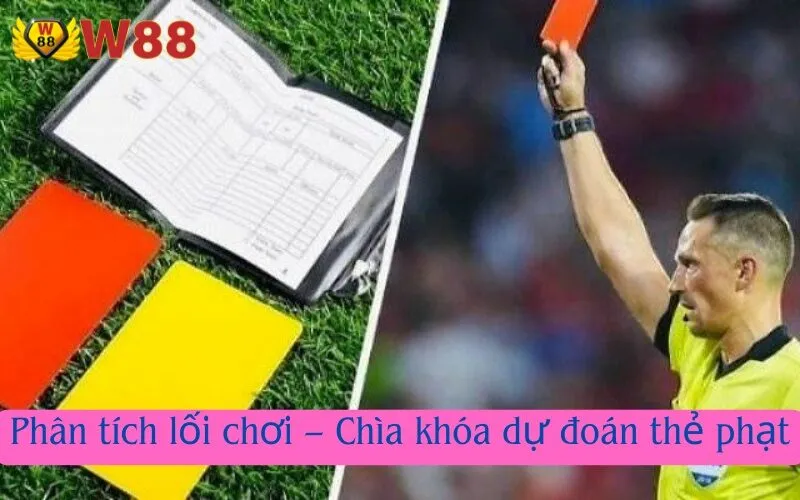 Phân tích lối chơi – Chìa khóa dự đoán thẻ phạt